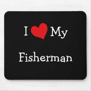I Love My Fisherman Mouse Mat
