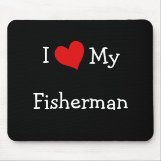 I Love My Fisherman Mouse Mat