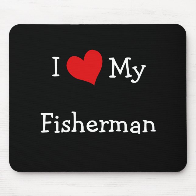 I Love My Fisherman Mouse Mat (Front)