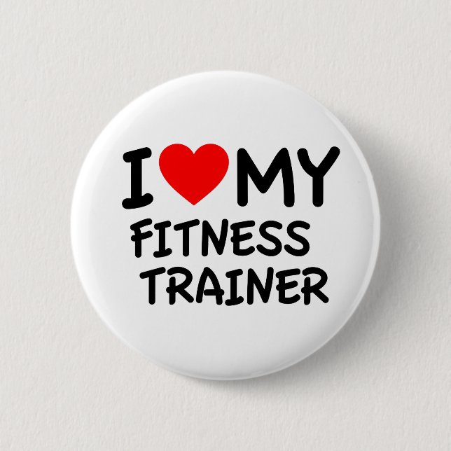 I love my fitness trainer 6 cm round badge (Front)