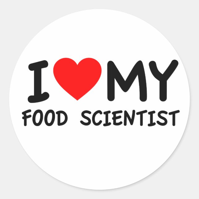 I Love my Food Scientist Classic Round Sticker (Front)