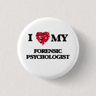 I love my Forensic Psychologist 3 Cm Round Badge