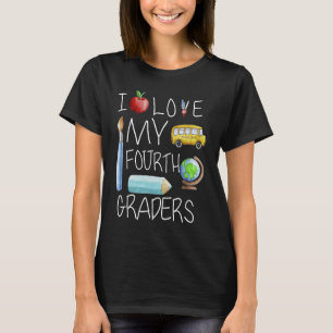 I Love My Fourth Graders Back To School fourth Gra T-Shirt