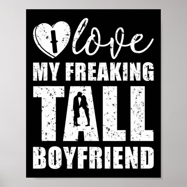 I Love My Freaking Tall Boyfriend Valentine Proud  Poster (Front)