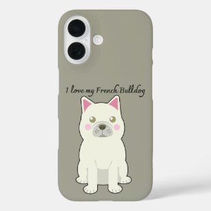 I Love my French Bulldog iPhone 16 Case