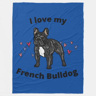 I LOVE MY FRENCH BULLDOG FLEECE BLANKET!