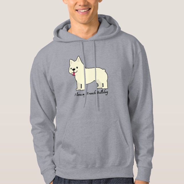 I love my French Bulldog Hoodie (Front)