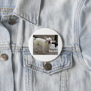 I Love my french bulldog white 7.5 Cm Round Badge
