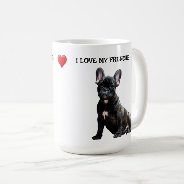 I Love my Frenchie Coffee Mug (Front Right)