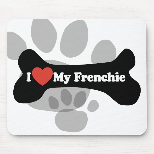 I Love My Frenchie - Dog Bone Mouse Mat (Front)