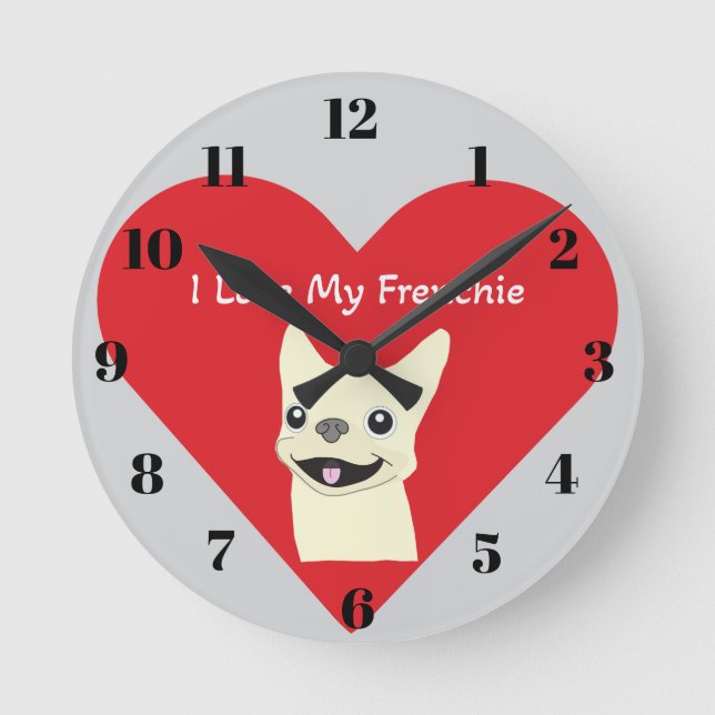 I love my Frenchie,  Round Clock (Front)