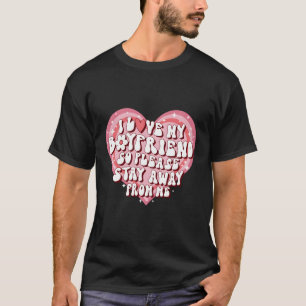 I Love My Friend So Please Stay Away From Me T-Shirt