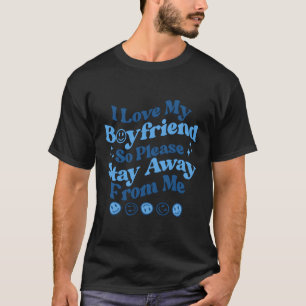 I Love My Friend So Please Stay Away From Me T-Shirt