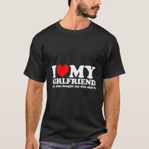 I Love My Friend Yes She Bought Me This T-Shirt