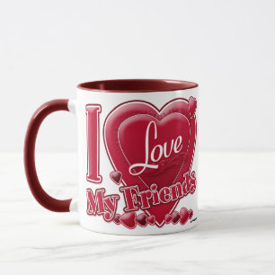 I LOVE MY Friends red - heart Mug
