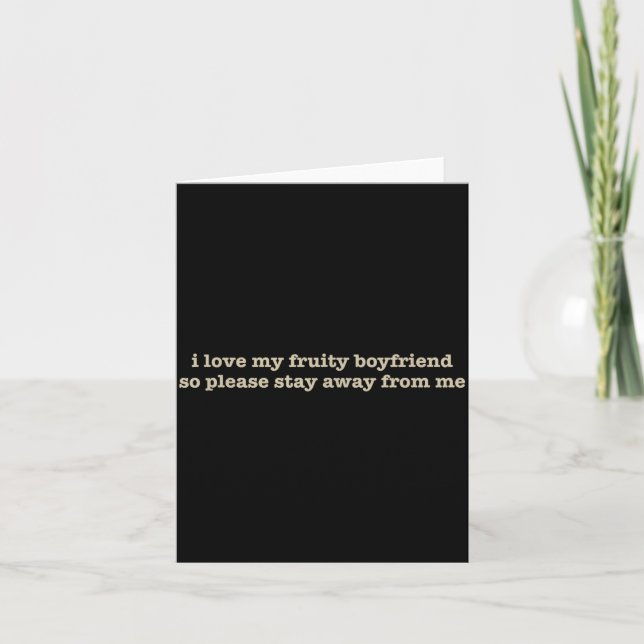 I Love My Fruity Boyfriend Funny Girlfriend Humor  Card (Front)