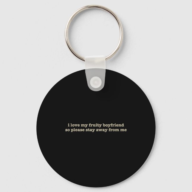 I Love My Fruity Boyfriend Funny Girlfriend Humor  Key Ring (Front)