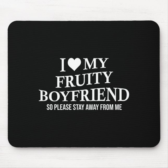 I Love My Fruity Boyfriend Funny Girlfriend Humor  Mouse Mat (Front)