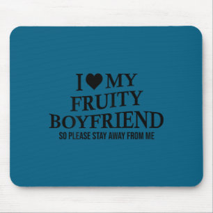 I Love My Fruity Boyfriend Funny Girlfriend Humor  Mouse Mat