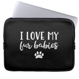 I Love My Fur Babies Dog Cat Lover Mum Pet Laptop Sleeve