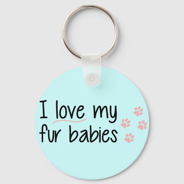 I Love My Fur Babies Key Chain (Front)