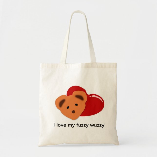 i love my fuzzy wuzzy tote bag (Front)