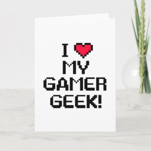 I Love My Gamer Geek Card