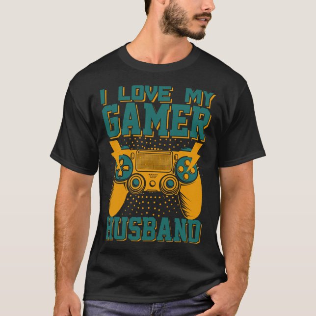 I Love My Gamer Husband Video Gamer Couple  3 T-Shirt (Front)