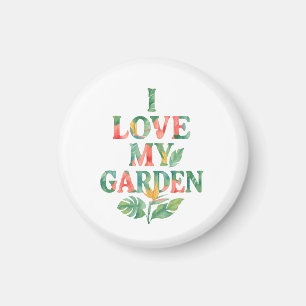 I Love My Garden Tropical Floral Watercolor  Magnet