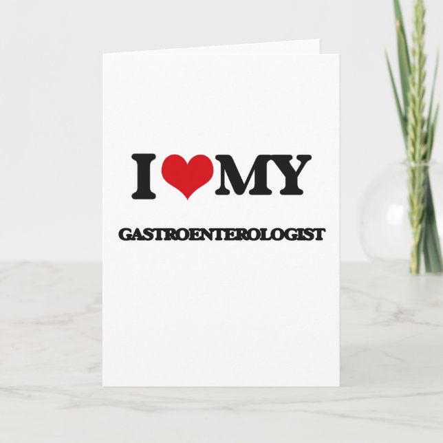 I love my Gastroenterologist Card (Front)