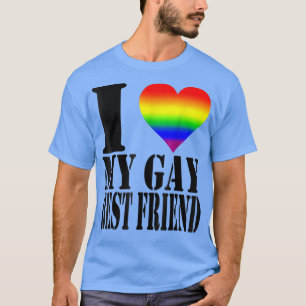 I Love My Gay Best Friend  Rainbow Flag LGBTQ Prid T-Shirt