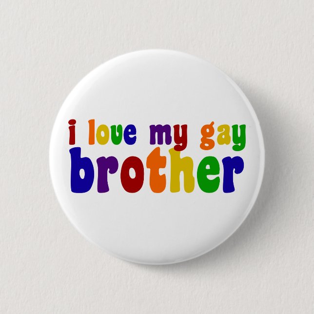 I Love My Gay Brother 6 Cm Round Badge (Front)