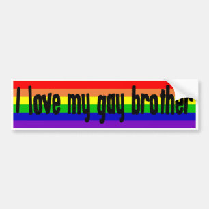 I Love My Gay Brother Bumper Sticker