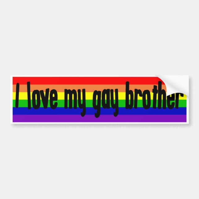 I Love My Gay Brother Bumper Sticker (Front)