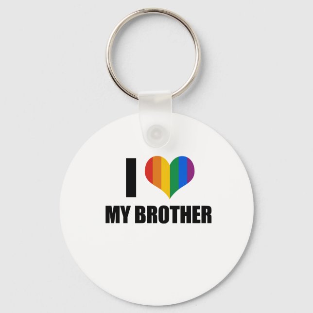 I Love my gay brother Key Ring (Front)