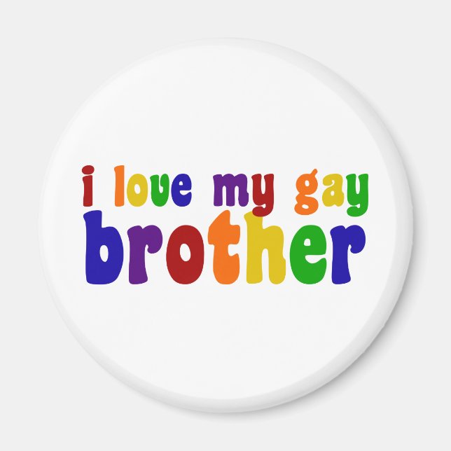 I Love My Gay Brother Magnet (Front)