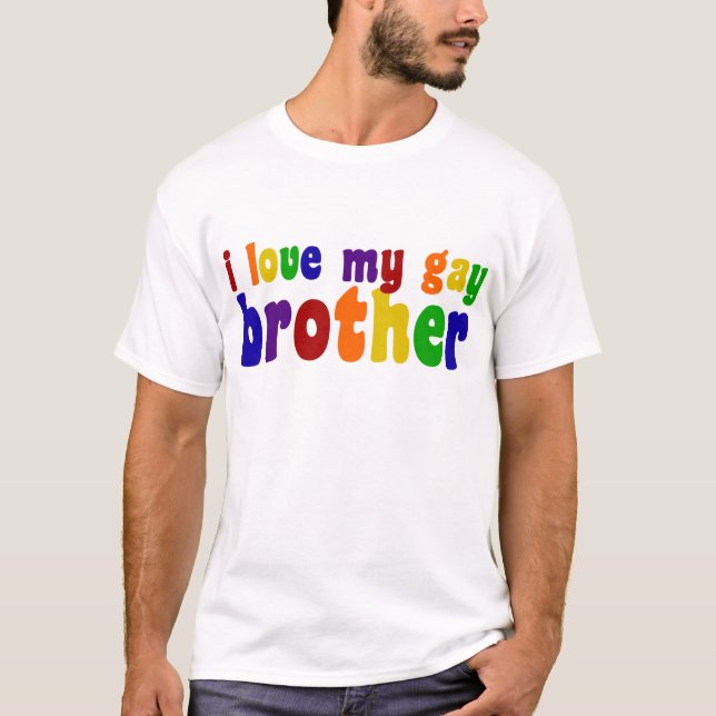 I Love My Gay Brother T-Shirt (Front)