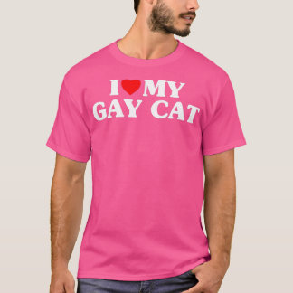 I Love My Gay Cat Funny  T-Shirt