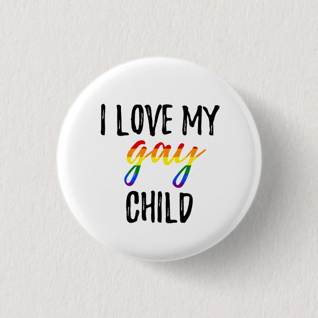I Love My Gay Child 3 Cm Round Badge (Front)