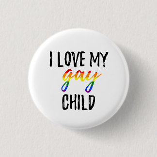 I Love My Gay Child 3 Cm Round Badge