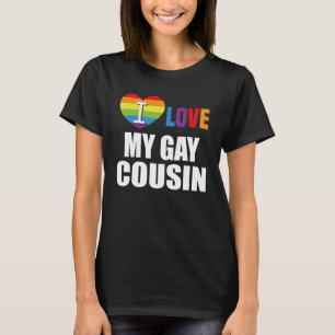 I Love My Gay Cousin LGBT Gay Lesbian T-Shirt