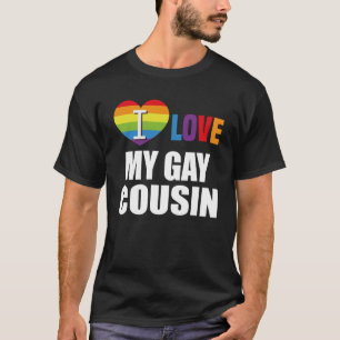 I Love My Gay Cousin LGBT Gay Lesbian T-Shirt