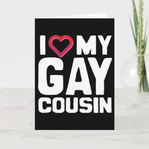 I LOVE MY GAY COUSIN - -.png Card