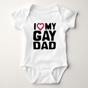 I LOVE MY GAY DAD BABY BODYSUIT