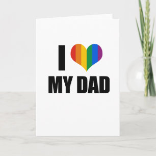 I Love my gay dad Card