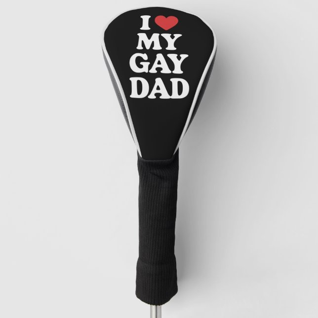 I Love My Gay Dad I Heart My Gay Dad Golf Head Cover (Front)