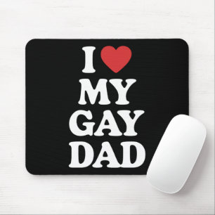 I Love My Gay Dad I Heart My Gay Dad Mouse Mat