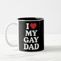 I Love My Gay Dad I Heart My Gay Dad
