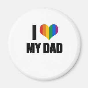 I Love my gay dad Magnet