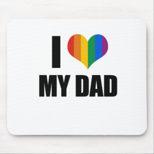 I Love my gay dad Mouse Mat